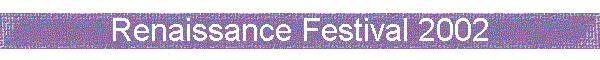 Renaissance Festival 2002